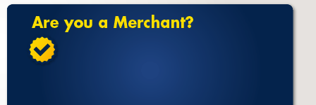 Are you a Merchant?