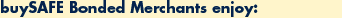 As a buySAFE Bonded Merchant, you'll enjoy: